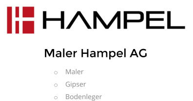 Maler Hampel AG o	Maler o	Gipser o	Bodenleger